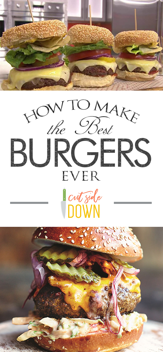 Burger Recipes: How to Make the Best Burgers EVER | Cut Side Down ...