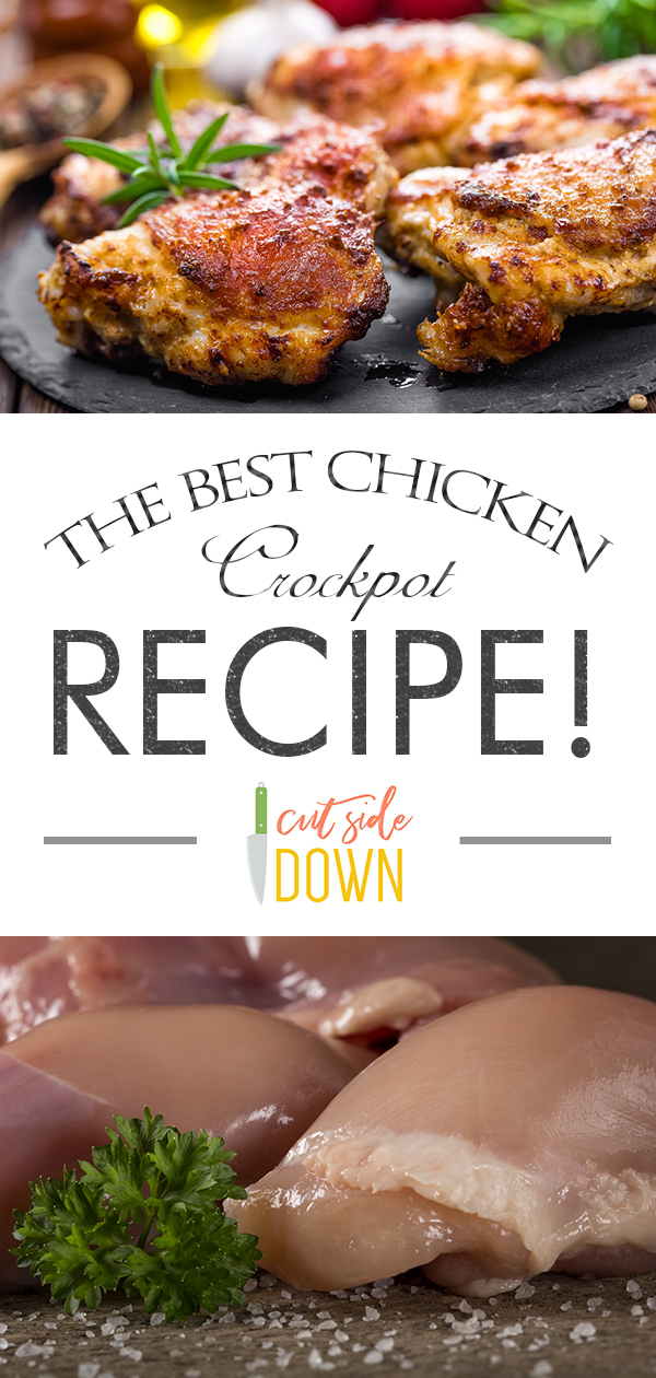 Best Crockpot Chicken Recipe! Cut Side Down recipes for all types of