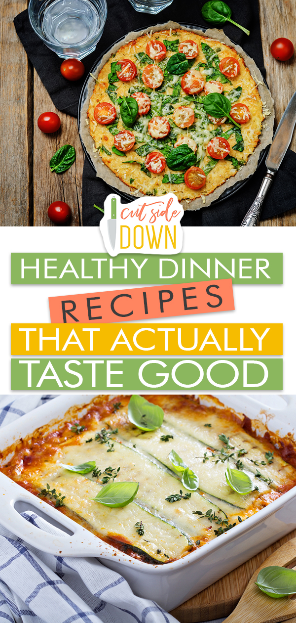 Healthy Dinner Recipes That Actually Taste Good - Cut Side Down