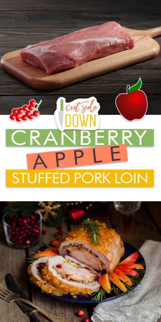 Cranberry Apple Stuffed Pork Loin | Cut Side Down- recipes for all ...