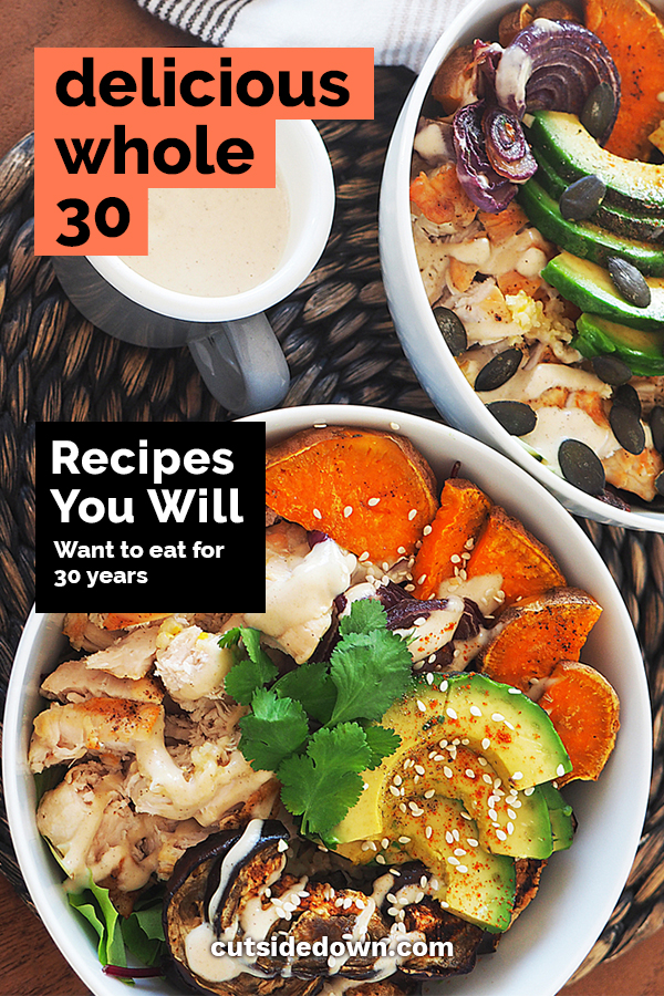 Delicious Whole 30 Recipes You Will Want to Eat for 30 Years