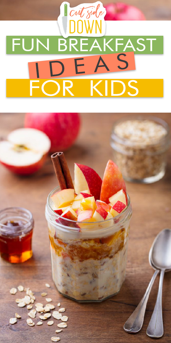 Fun Breakfast Ideas For Kids | Cut Side Down- recipes for all types of food