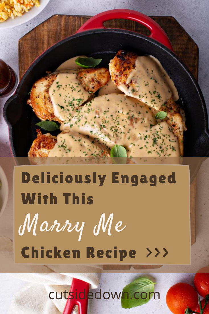 Marry Me Chicken is taking the culinary world by storm. Cutsidedown.com  shares with you the most delicious recipe that your family will love. For this and other recipes for dinners, lunch, breakfast and more, keep reading. Don't forget to subscribe to our blog for mouthwatering recipes for every occasion. #chickenrecipes #foodanddrink #cutsidedownblog